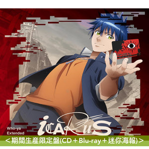 Who-ya Extended 單曲CD《ICARUS》動畫「PSYREN -末日遊戲-」片尾曲 <期間生産限定盤(CD+Blu-ray+迷你海報)>