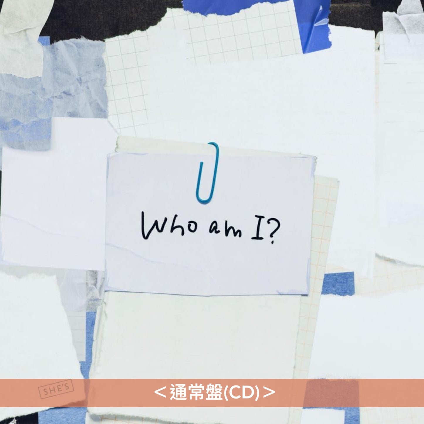 SHE’S 第8張原創專輯《Who am I?》＜初回限定盤(CD＋Blu-ray)／通常盤(CD)＞