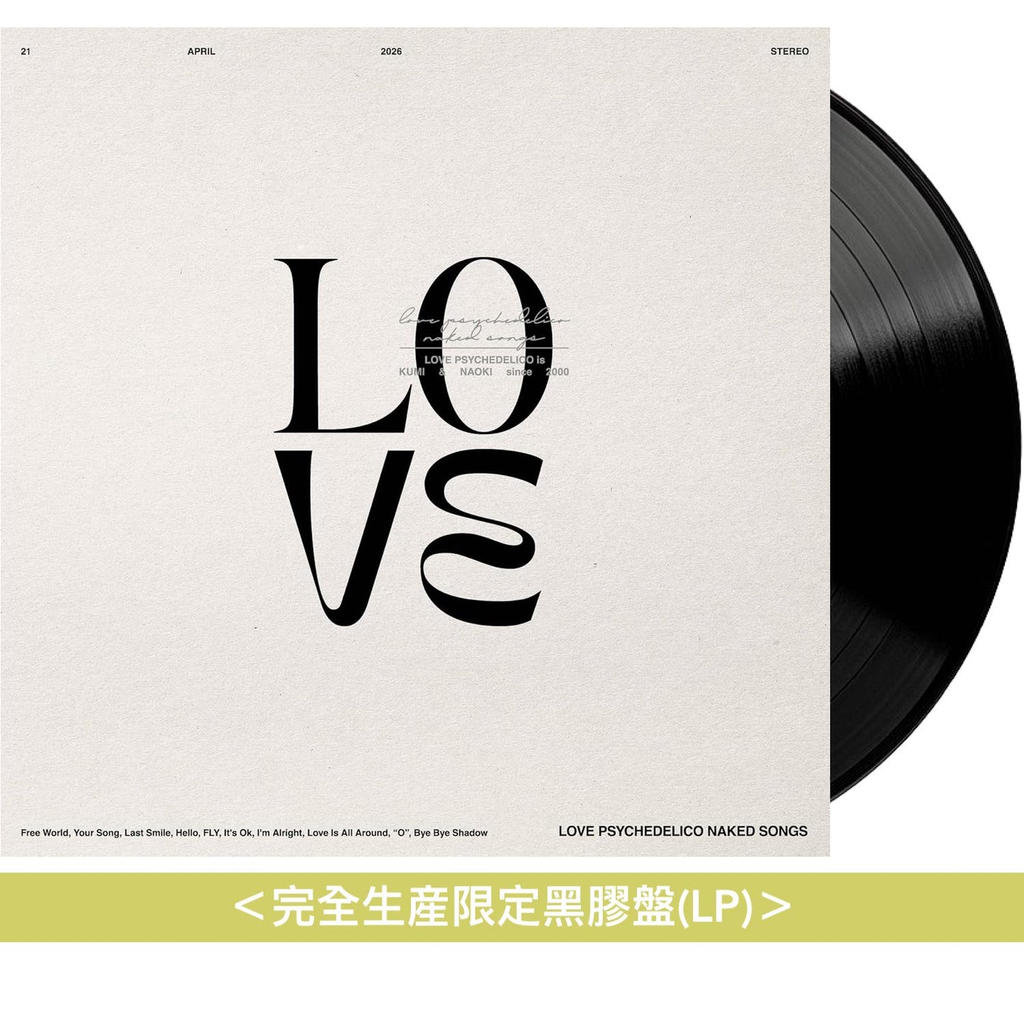 LOVE PSYCHEDELICO 出道25周年紀念混音專輯《LOVE PSYCHEDELICO NAKED SONGS》＜通常盤(CD)／完全生産限定黑膠盤(LP)／完全生産限定卡式帶盤(CT)＞