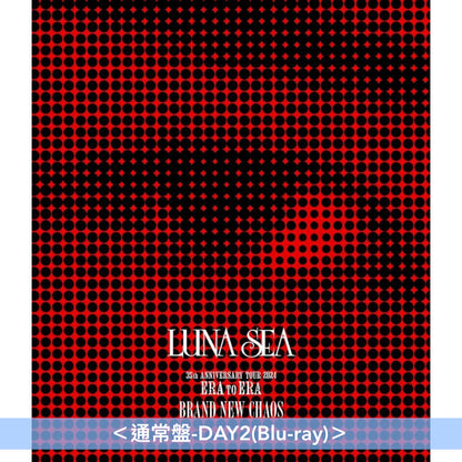 LUNA SEA Live Blu-ray「35th ANNIVERSARY TOUR 2024 ERA TO ERA -EPISODE 3-」《SHINING BRIGHTLY BRAND NEW CHAOS》＜初回生産限定盤(2Blu-ray)＞、《SHINING BRIGHTLY》/《BRAND NEW CHAOS》＜通常盤(Blu-ray)＞